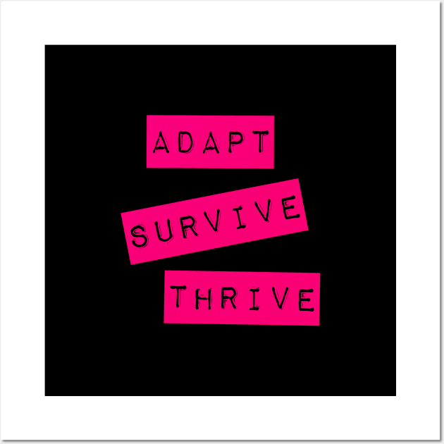 Adapt Survive Thrive - Pink - Survival Wall Art by Siren Seventy One